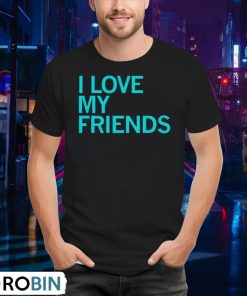 i-love-my-friends-shirt