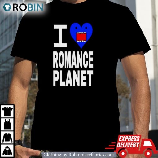 I Love Romanceplanet Shirt