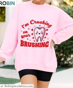 I’m Crushing On Your Brushing Cute Shirt, Dental Office Valentine T Shirt Tee Tops