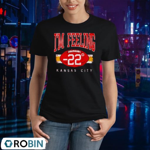 I’m Feeling 22 Kansas City Chiefs Shirt