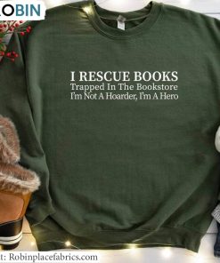 I Rescue Books T Shirt, I’m Not A Hoarder I’m A Hero Sweatshirt Tank Top