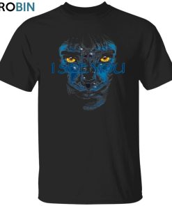 I See You Unisex Shirt, Hoodie, Sweatshirt Crewneck