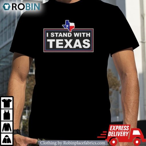 I Stand With Texas Shirt