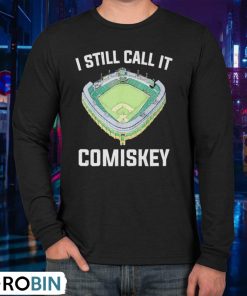 I Still Call It Comiskey Chicago Baseball Shirt