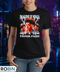 imagine-if-ninja-got-a-low-taper-fade-shirt-2