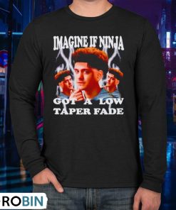 imagine-if-ninja-got-a-low-taper-fade-shirt-3