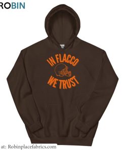 In Flacco We Trust Sweatshirt , Joe Flacco Shirt Long Sleeve In Flacco We Trust Sweatshirt , Joe Flacco Shirt Long Sleeve