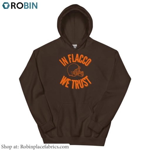 In Flacco We Trust Sweatshirt , Joe Flacco Shirt Long Sleeve