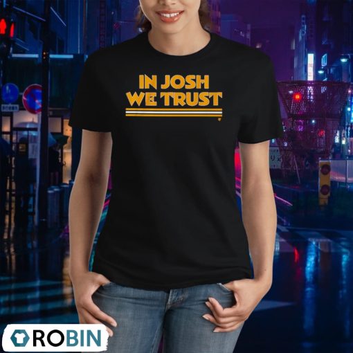In Josh We Trust Washington Commanders Shirt