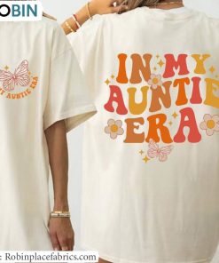 In My Auntie Era Shirt, Hoodie, Sweatshirt Unisex Gift For Aunt