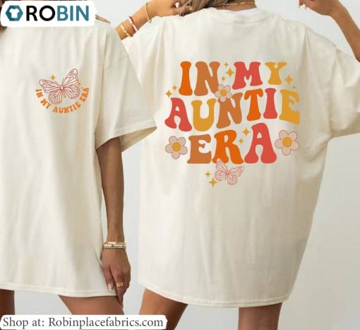 In My Auntie Era Shirt, Hoodie, Sweatshirt Unisex Gift For Aunt