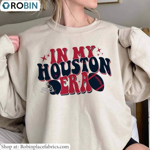 In My Houston Era Sweatshirt , Houston Texans Shirt Unisex Hoodie