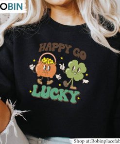 Irish Day Sweatshirt, Happy Go Lucky Shirt Unisex Hoodie