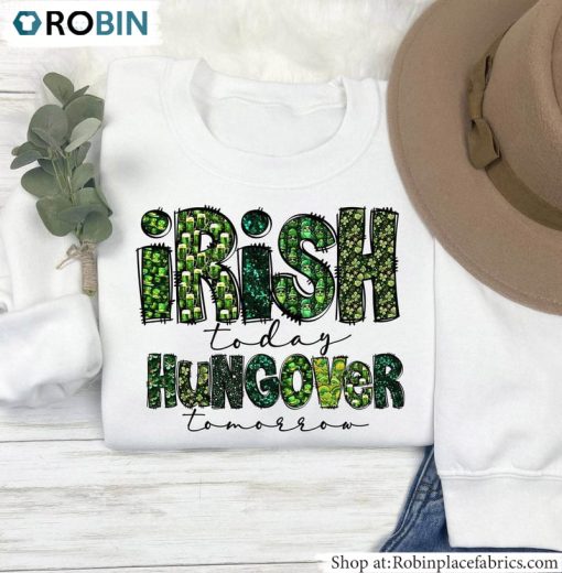 Irish Today Hungover Tomorrow Shirt, Irish Pub SweatUnisex Shirt