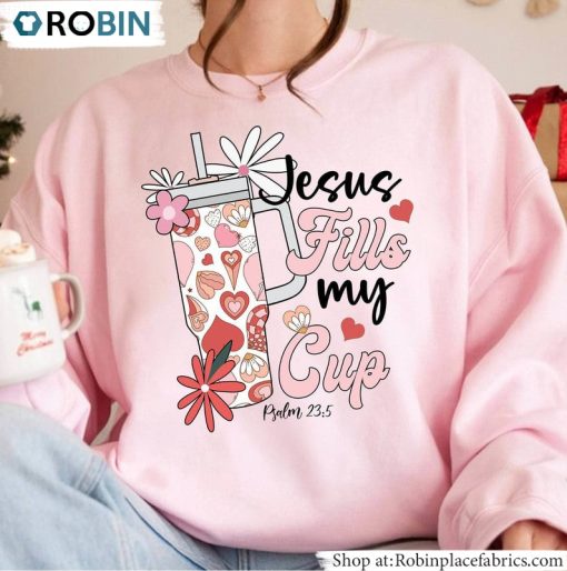 Jesus Fills My Cup Shirt, Christian Crewneck Short Sleeve