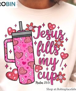Jesus Fills My Cup Shirt, Psalm 23 5 Unisex T-Shirt, Hoodie, Sweatshirt Unisex Hoodie
