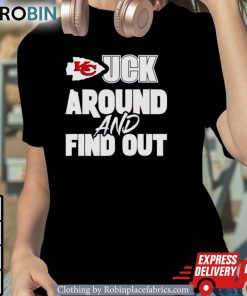 Kansas City Chiefs Fuck Around And Find Out Shirt