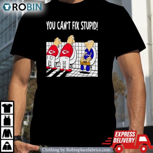 Kansas City Chiefs You Can’t Fix Stupid Baltimore Ravens Football Shirt