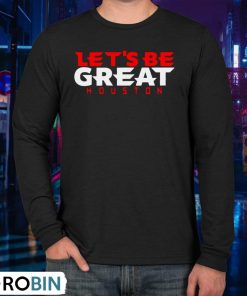 Let’s Be Great Houston Texans Shirt