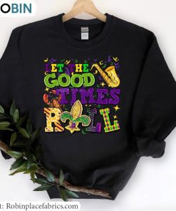 Let’s The Good Times Roll Shirt, Mardi Gras Hoodie Short Sleeve Let’s The Good Times Roll Shirt, Mardi Gras Hoodie Short Sleeve