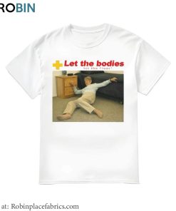 Let The Bodies Hit The Floor Shirt, Cute Unisex Hoodie Tee Tops Gift For Men