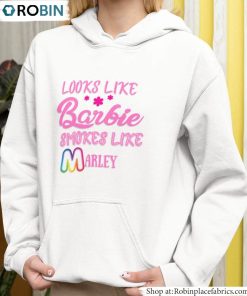 Look Like Barbie Smoke Like Marley Shirt, Barbie Tee Tops Unisex Hoodie