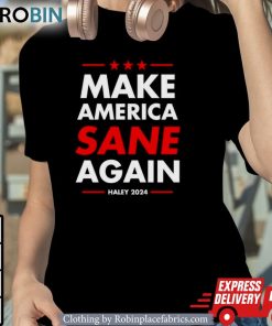Make America Sane Again Haley 2024 Shirt