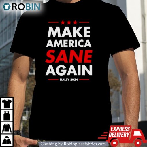 Make America Sane Again Haley 2024 Shirt