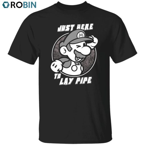 Mario Lay Pipe Unisex Shirt, Hoodie, Sweatshirt Crewneck