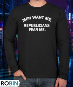 Men Want Me Republicans Fear Me Shirt