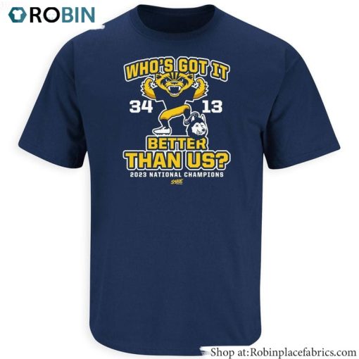 Michigan College Football Tee Tops , Who’s Got It Better Than Us Shirt Hoodie