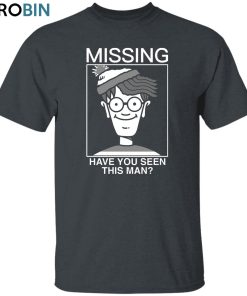 Missing Waldo Unisex Shirt, Hoodie, Sweatshirt Crewneck