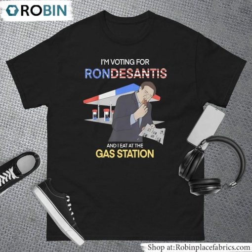 Modern Ron Desantis Shirt, I Eat At The Gas Station Crewneck Tee Tops