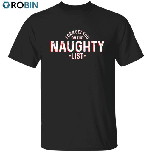Naughty List Unisex Shirt, Hoodie, Sweatshirt Crewneck