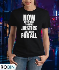 nba-mlk-day-games-now-is-the-time-to-make-justice-a-reality-for-all-shirt-2