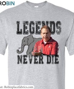 Nick Saban Shirt, Legends Never Die Short Sleeve Unisex T Shirt