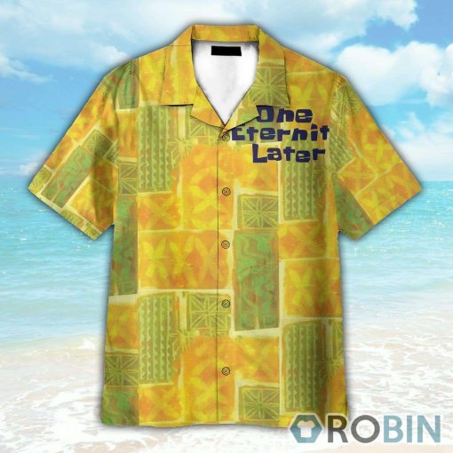 One Enternity Later Spongebob Squarepants Hawaiian Shirt