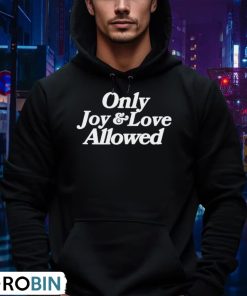 only-joy-and-love-allowed-shirt-4
