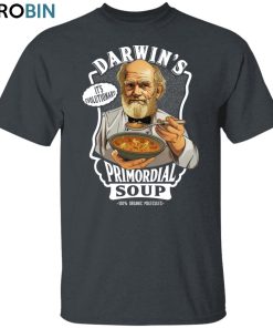 Primordial Soup Unisex Shirt, Hoodie, Sweatshirt Crewneck