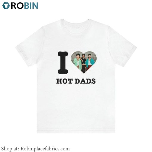 Retro I Love Hot Dads Jonas Brothers Unisex T Shirt ,cool I Love Hot Dads Shirt Hoodie