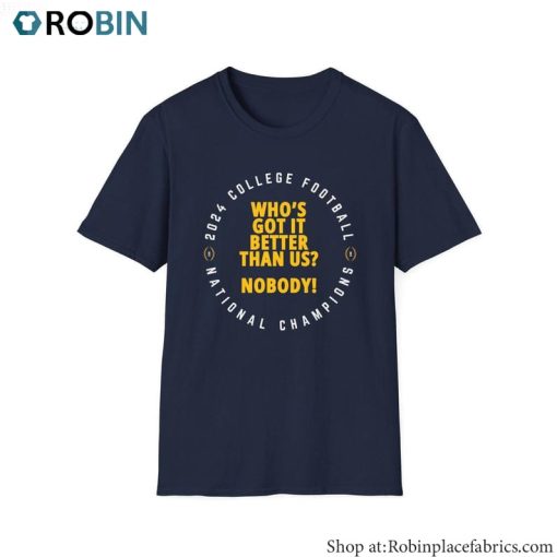 Retro Who’s Got It Better Than Us Shirt, Michigan National Championship T Shirt Hoodie