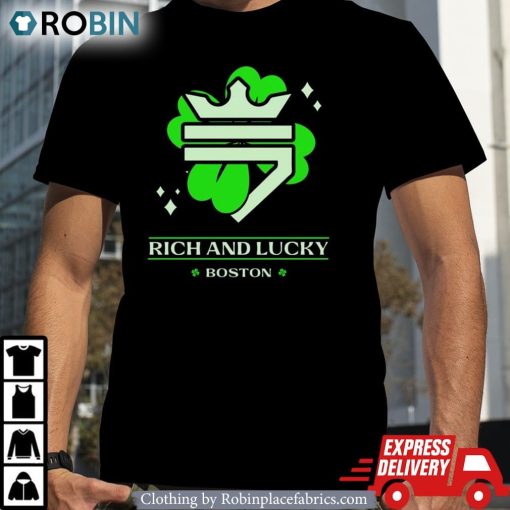 Rich And Lucky Shamrock Boston Unisex Shirt, Hoodie, Sweatshirt