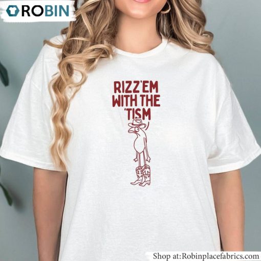 Rizz Em With The Tism Shirt, Unisex Shirt Gift For Friends