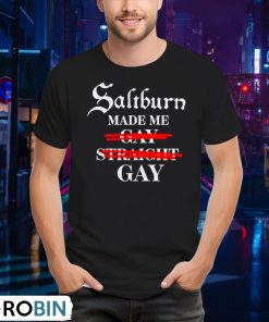 saltburn-made-me-gay-straight-gay-shirt