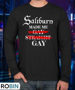 saltburn-made-me-gay-straight-gay-shirt-3