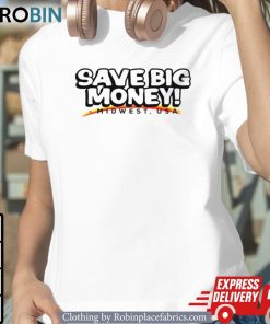 Save Big Money Midwest Usa Shirt
