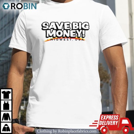 Save Big Money Midwest Usa Shirt