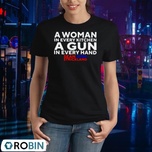 Sean Strickland 2024 A Woman In Every Kitchen A Gun In Every Hand Unisex Shirt