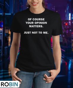 shannon-sharpe-of-course-your-opinion-matters-just-not-to-me-unisex-shirt-2