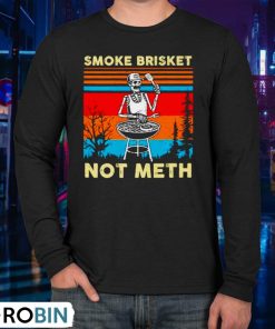 Skeleton Bbq Smoke Brisket Not Meth Vintage Shirt Skeleton Bbq Smoke Brisket Not Meth Vintage Shirt